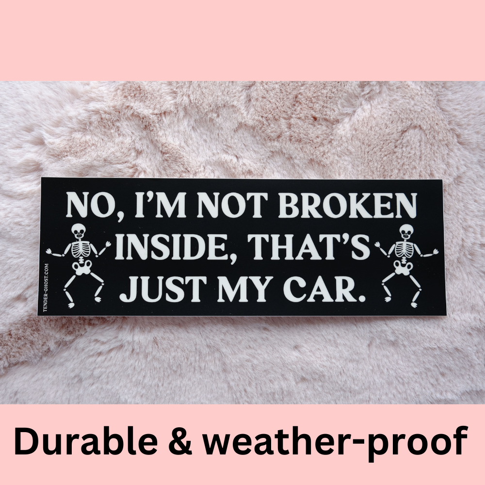 Broken Inside Bumper Sticker