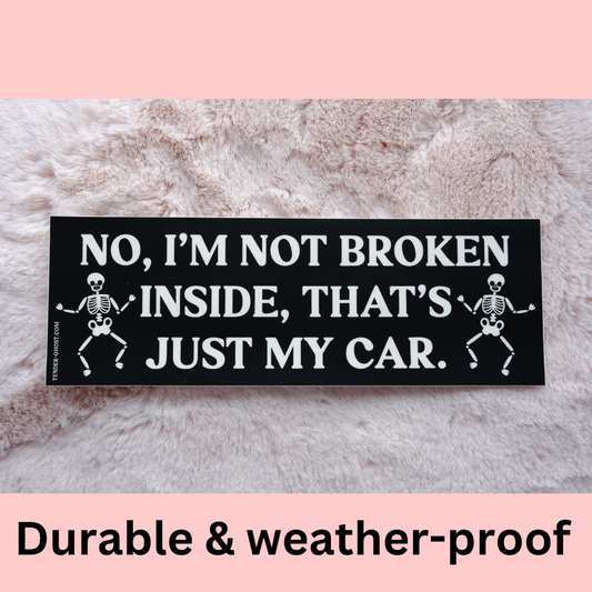 Broken Inside Bumper Sticker