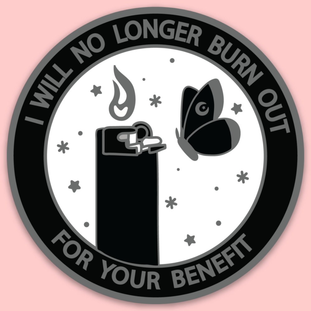 I Will Not Burn Out Sticker