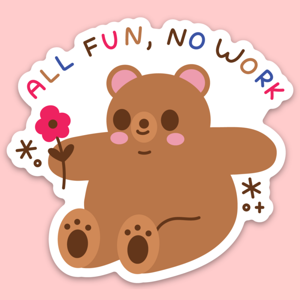 All Fun No Work Sticker