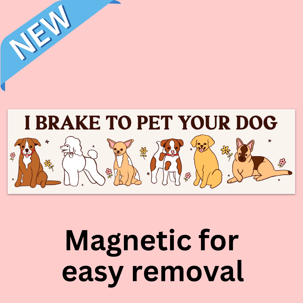 I Brake To Pet Your Dog Bumper Magnet