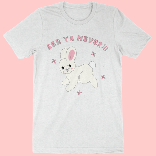 See Ya Never Bunny Tee