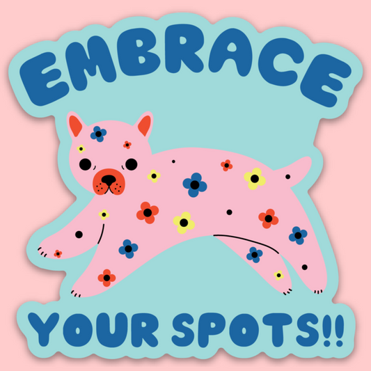 Embrace Your Spots Sticker