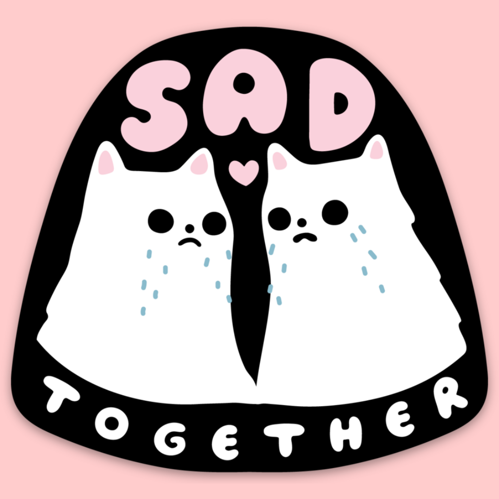 Sad Together Sticker