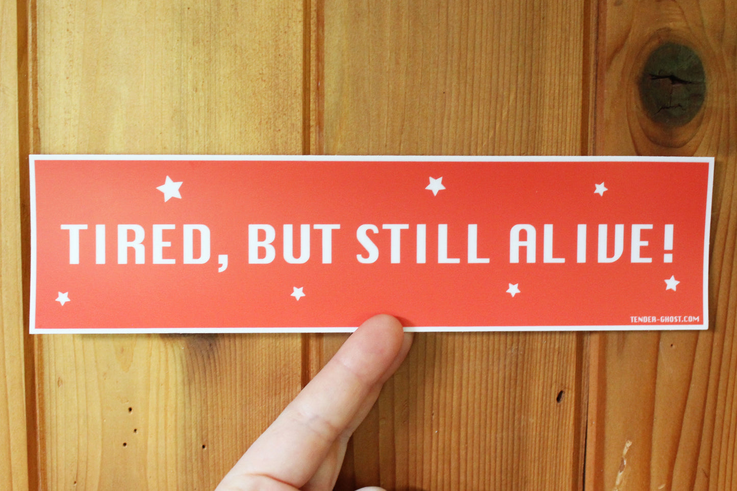 Tired But Still Alive Bumper Sticker