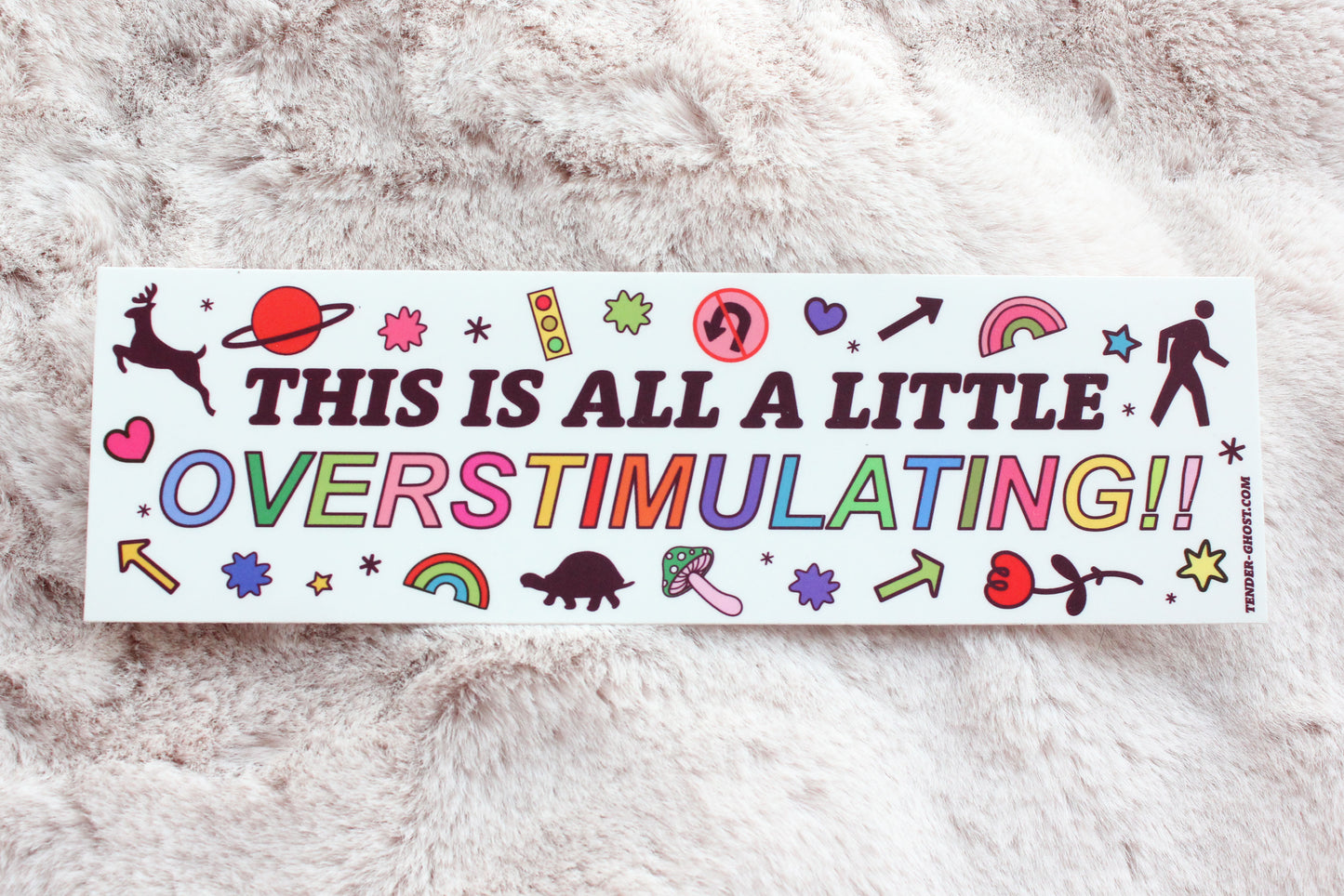 Overstimulating Bumper Sticker